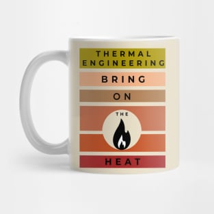 Thermal Engineering, Bring on the Heat Mug